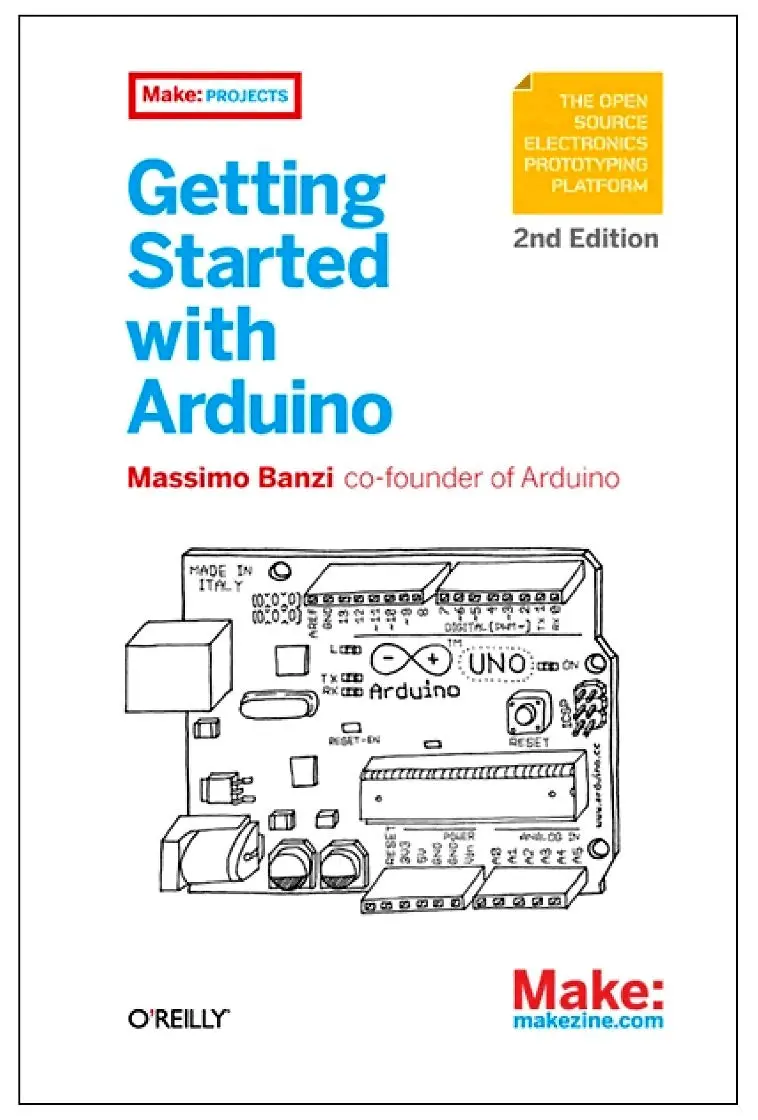 Arduino Getting Started Guide: Second Edition By Massimo Banzi 1