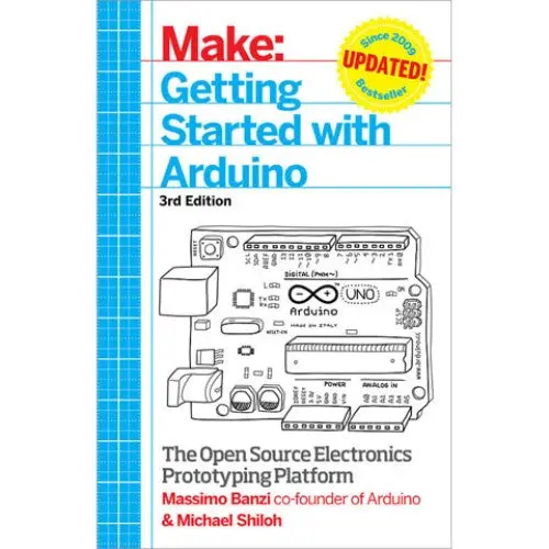 Arduino Getting Started Guide: Third Edition By Massimo Banzi 1